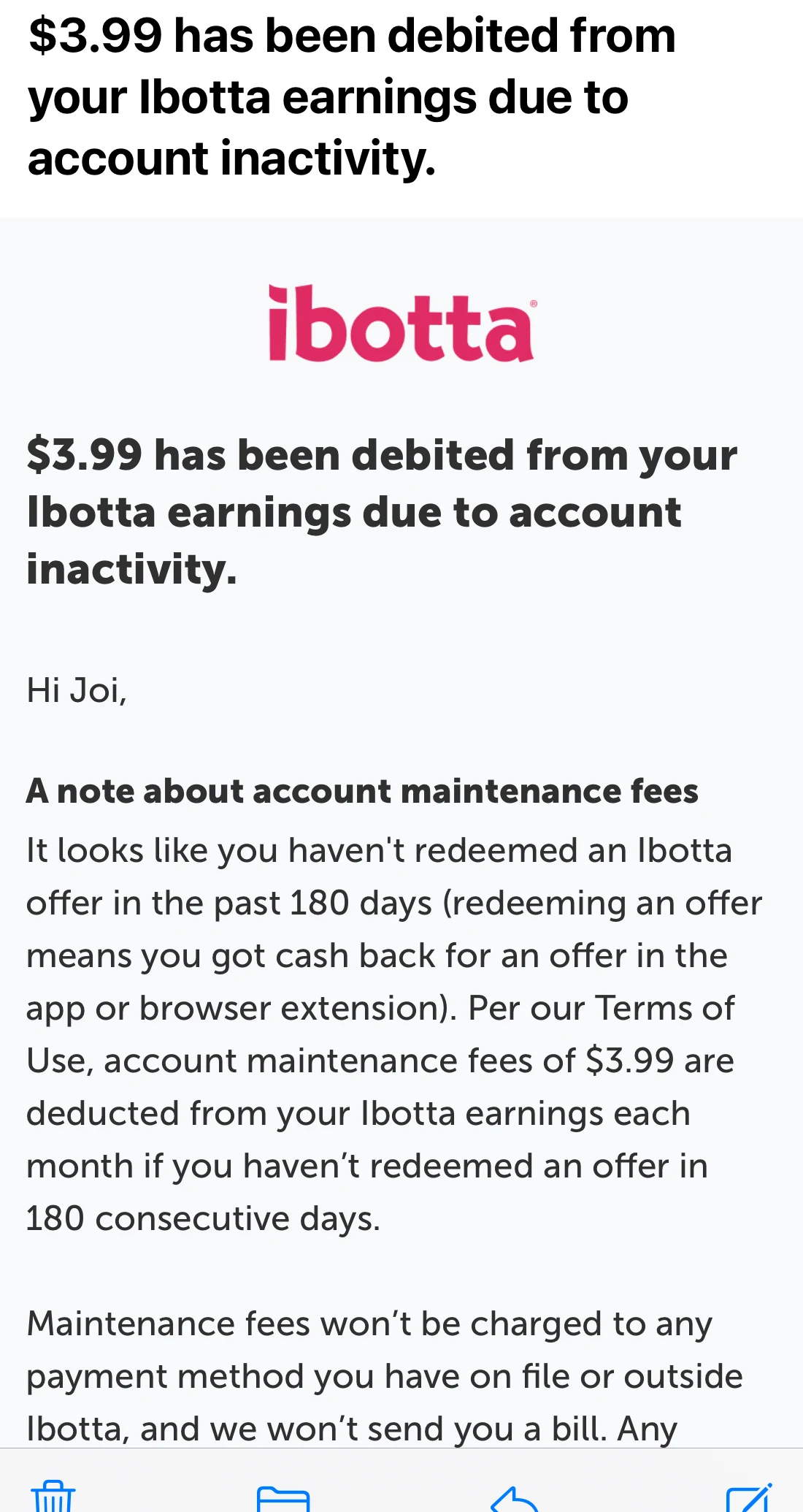 Ibotta email notifying Joi of a $3.99 maintenance fee after 180 days without redeeming an offer.