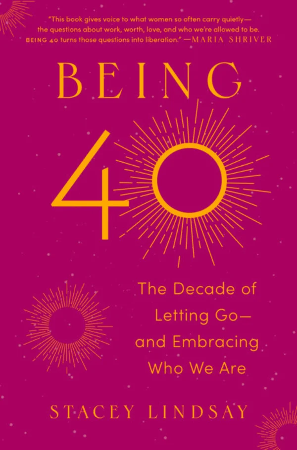 Cover of Being 40 by Stacey Lindsay